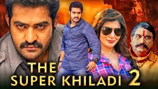 The Super Khiladi 2 Rabhasa Action Hindi Dubbed Movie  r NTR Samantha Brahmanandam [upl. by Yelahs]