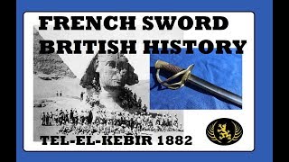 French Egyptian Sword with British History  Tel el Kebir 1882 [upl. by Heurlin653]