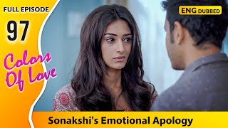 Sonakshis Apology amp Devs Unexpected Impact Colors Of Love  Full Episode 97【 English Dubbed 】 [upl. by Camarata641]