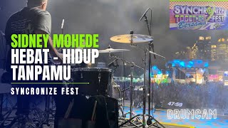 Hebat amp Hidup tanpaMu  Sidney mohede  Synchronize fest  5 okt  agungexo drumcam [upl. by Fairman]