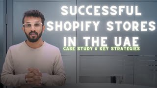 Successful Shopify Stores in the UAE  Case Study amp Key Strategies [upl. by Ayahc556]