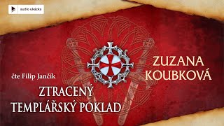 Zuzana Koubková  Ztracený templářský poklad  Audiokniha [upl. by Ainnet669]