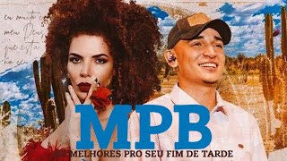 PLAYLIST AS MELHORES DA MPB PARA O SEU FIM DE TARDE  VANESSA DA MATA TIE NANDO REIS SILVA [upl. by Naes]