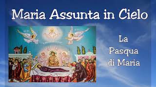 Maria Assunta in cielo  La Pasqua di Maria [upl. by Sylvester]