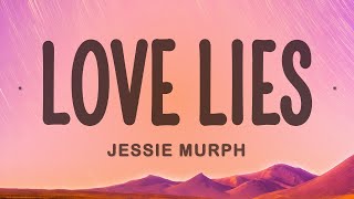 Jessie Murph  Love Lies Lyrics [upl. by Baillieu]