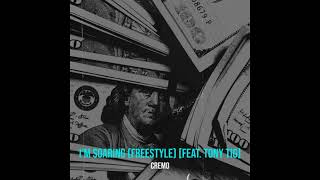 Cremo  Im Soaring Freestyle ft Tony Tig Prod By Cremo [upl. by Alyakim]