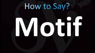 How to Pronounce Motif CORRECTLY [upl. by Asiil]