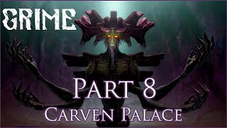 GRIME  Part 8 Carven Palace  No Damage  Gameplay Walkthrough No Commentary [upl. by Nohsyar897]