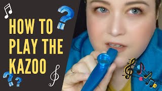 How to Play the Kazoo  a basic tutorial [upl. by Nevuer190]