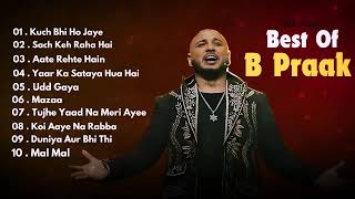 Best of B Praak  Audio Jukebox  B Praak Hits Songs  Latest Bollywood Songs  Indian songs [upl. by Shannah444]