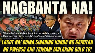 LAGOT NA CHINA SINABING HANDA NG GAMITAN NG PWERSA ANG TAIWAN MALAKING GULO TO TAIWAN NAALARMA [upl. by Atnicaj295]