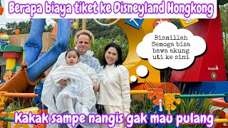 KAKAK NANGIS GAK MAU PULANG SAKING HAPPY NYA  BERAPA TIKET MASUK KE DISNEYLAND [upl. by Elery]