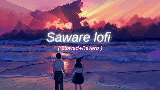 Saware Lofi Song  SlowedReverb song✨🎧 [upl. by Fancie]