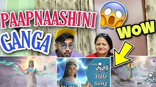 Epic REACTION ♥️ Paapnaashini GANGA Title Song – Har Har Gange  SIDz TV [upl. by Cindelyn]