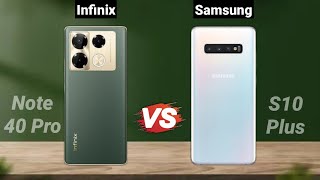 Infinix Note 40 Pro Vs Samsung S10 Plus [upl. by Harrietta]