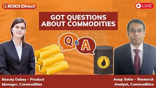 Ask us anything on Commodities icicidirect [upl. by Ahscrop]