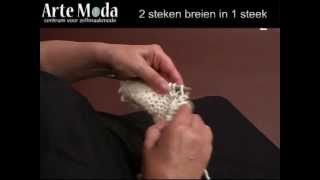 Arte Moda voorbeeld breien 2 steken in 1 steek [upl. by Eugirne]