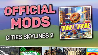 OFFICIAL MODS IN CITIES SKYLINES 2  Everything You Need To Know [upl. by Reiniar547]