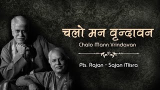 Pts RajanSajan Misra  Chalo Mann Vrindavan [upl. by Mensch1]