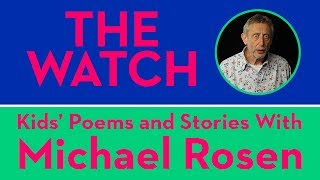 The Watch by Michael Rosen  POEM  Kids Poems and Stories With Michael Rosen [upl. by Ellennahs]