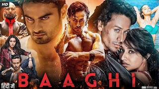 Baaghi Full Movie Review  Tiger Shroff  Shraddha Kapoor  Sudheer Babu  Shaurya Bhardwaj [upl. by Nilson]