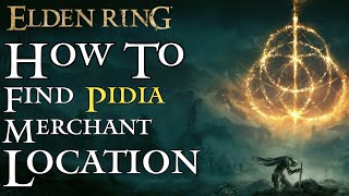 ELDEN RING How to find Pidia Merchant [upl. by Zabrine]