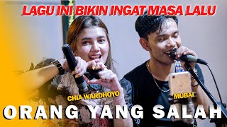 ORANG YANG SALAH LUVIA BAND  CHIA WARDHOYO FT MUBAI  LIVE NGAMEN [upl. by Ahsiugal870]