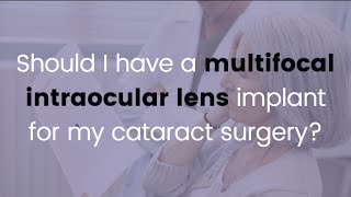 Should I have a multifocal intraocular lens implant for my cataract surgery [upl. by Now204]