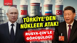 Türkiyeden yeni nükleer atılım Rusya ve Çinle görüşüldü [upl. by Atikcir]