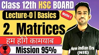 L0 Basics 2Matrices Class 12th Maths1 newindianera conceptbatch [upl. by Scrivenor]