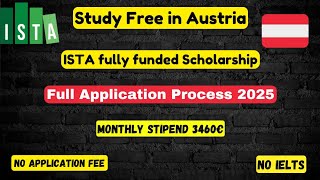 ISTA Austria Fully funded Scholarship 2025 for masters and PhD No IELTS No application fee [upl. by Annatsirhc]