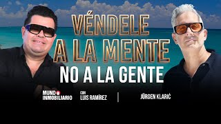 Véndele a la mente no a la gente  Jürgen Klaric con Luis Ramírez [upl. by Ellerad]