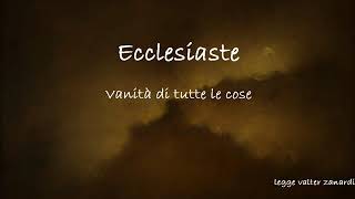 ECCLESIASTE  BIBBIA  VANITA DELLE VANITA [upl. by Amik]