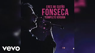 Fonseca  Eres Mi Sueño Complete Version [upl. by Ariaec]