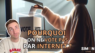 POURQUOI ON NE VOTE PAS PAR INTERNET [upl. by Dnomyaw]