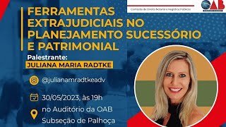 Palestra OABSC Ferramentas extrajudiciais no planejamento sucessório e patrimonial [upl. by Hakon]