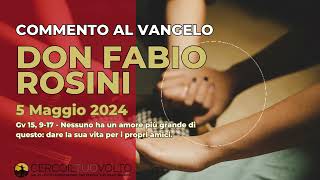 don Fabio Rosini  Commento al Vangelo di domenica 5 Maggio 2024 [upl. by Ahsaeyt690]