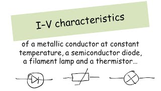 IV characteristics  A level physics [upl. by Enived488]