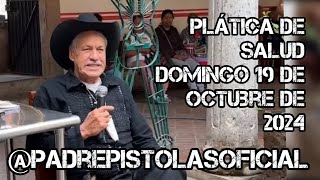 Platica con el PADRE PISTOLAS Sábado 19 de octubre de 2024 [upl. by Brunhilda]