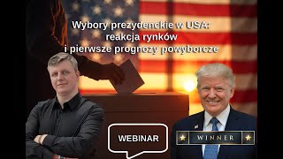 webinar Wybory prezydenckie w USA reakcja rynków i pierwsze prognozy powyborcze [upl. by Ul]