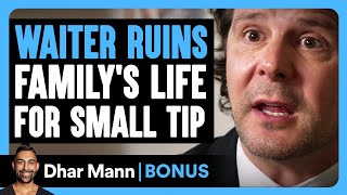 WAITER RUINS FAMILYS LIFE For Small TIP  Dhar Mann Bonus [upl. by Ocramed]