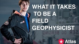 What it takes to be a Field Geophysicist  Atlas Professionals [upl. by Latoyia]