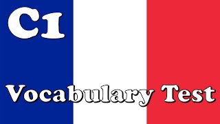 French C1 Vocabulary Test  Learn French  Apprends le français [upl. by Hedvige969]