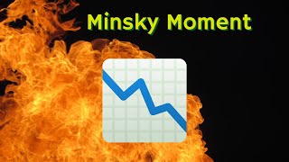 What is a Minsky Moment [upl. by Emrich]