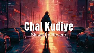 Chal Kudiye  Jigra  Diljit Dosanjh  Slowed  Reverb  Mind Relax Song  loficlub30 [upl. by Ihpen]