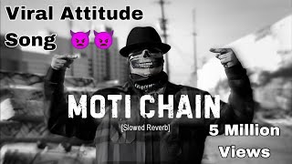 Moti Chain Mota Paisa Slowed Reverb  Viral Attitude Song 👿👿 [upl. by Redwine]