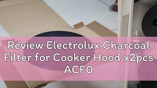 Review Electrolux Charcoal Filter for Cooker Hood x2pcs ACF001A [upl. by Ailegra]