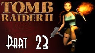 Lets Blindly Play Tomb Raider II  Part 23 of 47  Living Quarters [upl. by Dall224]