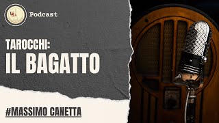 Ep02  IL BAGATTO  podcasttarocchi [upl. by Trout169]