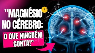 Magnésio e Cérebro Surpreendentes Benefícios Revelados [upl. by Ydnirb]